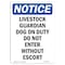Signmission Safety Sign, OSHA Notice, 14" Height, Livestock Guardian Dog On Duty Sign, Portrait OS-NS-D-1014-V-14021 - alternate 1